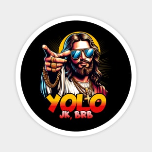 YOLO JK, BRB Jesus Magnet